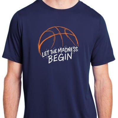 Let The Madness Begin I Funny Basketball Season Adult ChromaSoft Performance T-Shirt