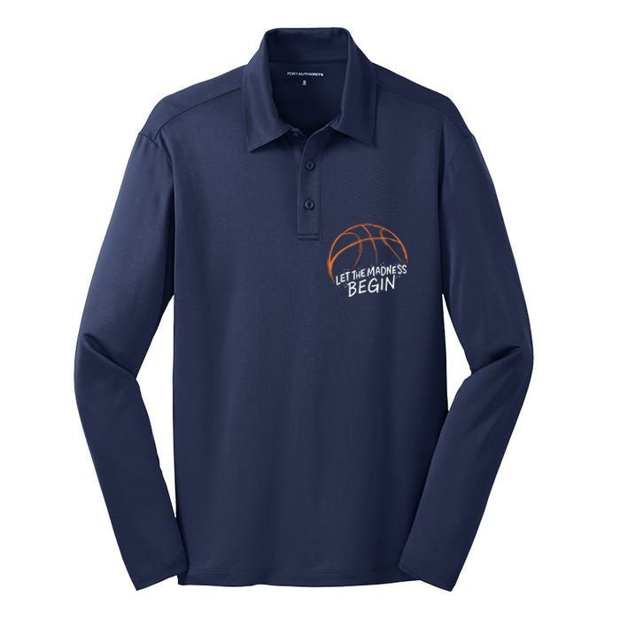 Let The Madness Begin I Funny Basketball Season Silk Touch Performance Long Sleeve Polo