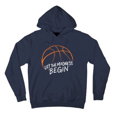 Let The Madness Begin I Funny Basketball Season Tall Hoodie