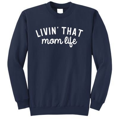 Living That Mom Life Cool Mothers Design Sweatshirt