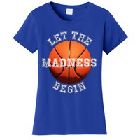 Let The Madness Begin Basketball Women's T-Shirt