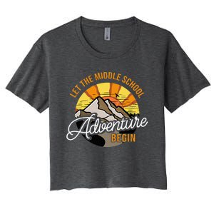 Let The Middle School Adventure Begin Middle School Teacher Women's Crop Top Tee