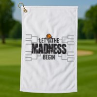 Let The Madness Begin College March Brackets Tournament Golf Towel