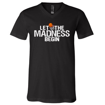 Let The Madness Begin V-Neck T-Shirt