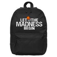 Let The Madness Begin 16 in Basic Backpack