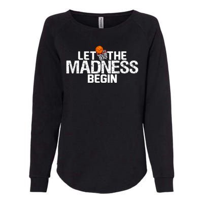 Let The Madness Begin Womens California Wash Sweatshirt