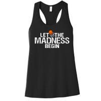 Let The Madness Begin Women's Racerback Tank