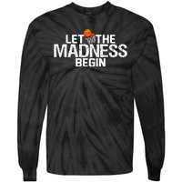 Let The Madness Begin Tie-Dye Long Sleeve Shirt