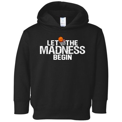 Let The Madness Begin Toddler Hoodie