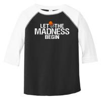 Let The Madness Begin Toddler Fine Jersey T-Shirt