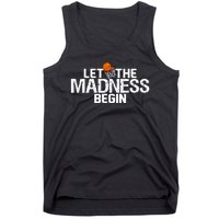 Let The Madness Begin Tank Top