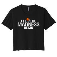 Let The Madness Begin Women's Crop Top Tee