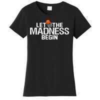 Let The Madness Begin Women's T-Shirt