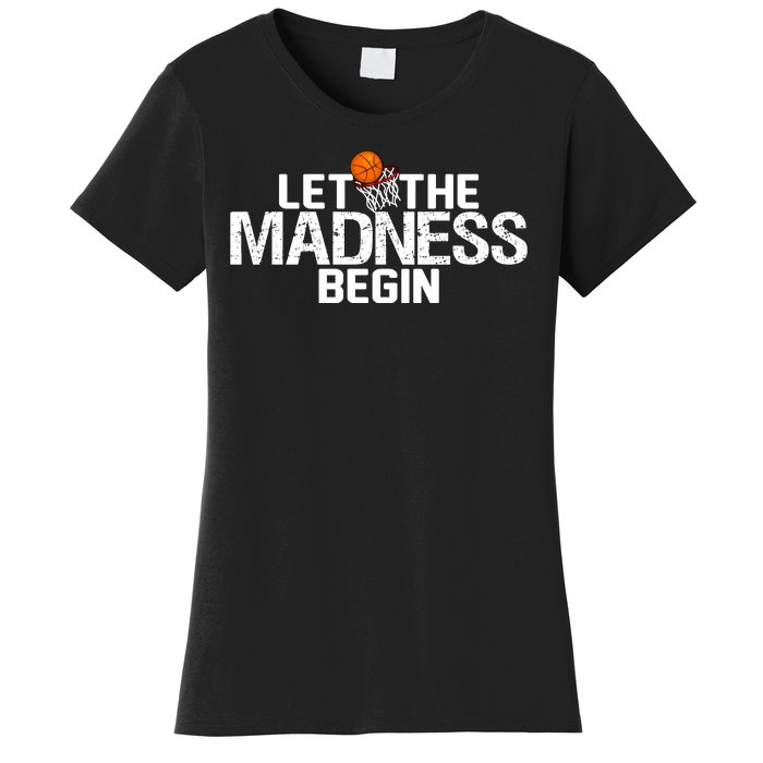 Let The Madness Begin Women's T-Shirt