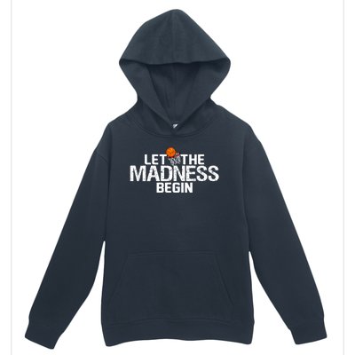 Let The Madness Begin Urban Pullover Hoodie