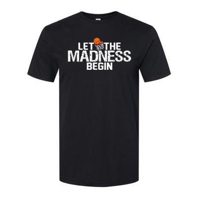 Let The Madness Begin Softstyle CVC T-Shirt