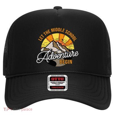 Let The Middle School Adventure Begin Middle School Teacher High Crown Mesh Back Trucker Hat