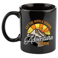 Let The Middle School Adventure Begin Middle School Teacher 11oz C Handle Ceramic Mug