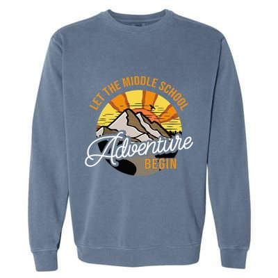 Let The Middle School Adventure Begin Middle School Teacher Garment-Dyed Sweatshirt