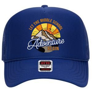 Let The Middle School Adventure Begin Middle School Teacher High Crown Mesh Back Trucker Hat