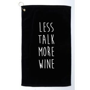 Less Talk More Wine Platinum Collection Golf Towel