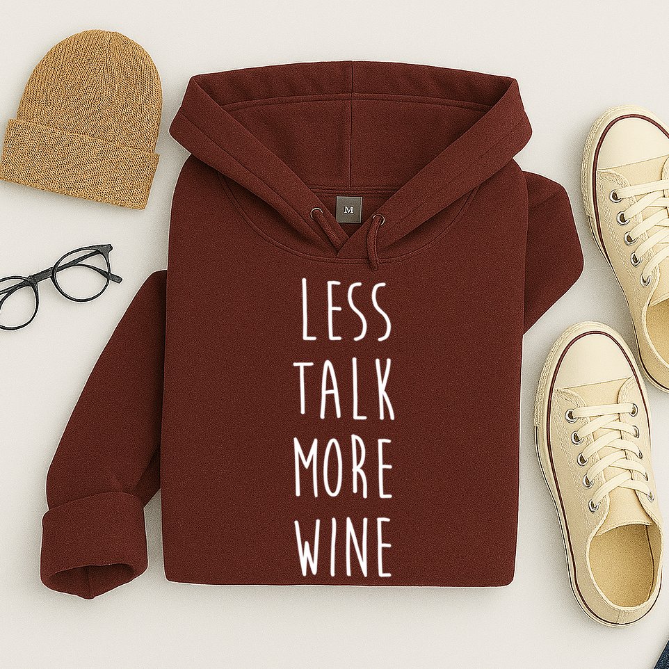 Less Talk More Wine Hoodie