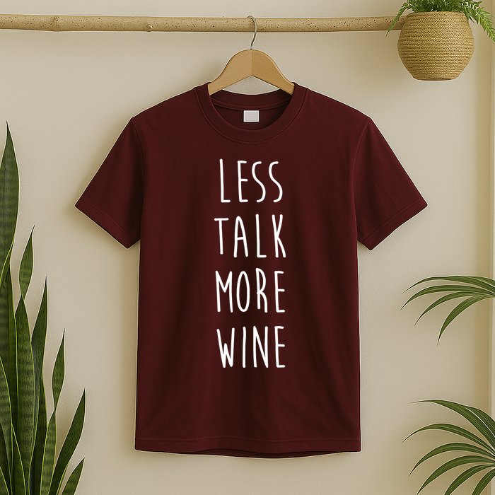 Less Talk More Wine T-Shirt