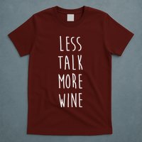 Less Talk More Wine T-Shirt