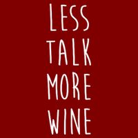 Less Talk More Wine T-Shirt