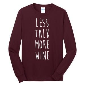 Less Talk More Wine Tall Long Sleeve T-Shirt