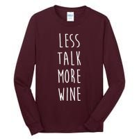 Less Talk More Wine Tall Long Sleeve T-Shirt