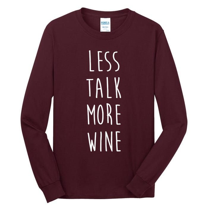 Less Talk More Wine Tall Long Sleeve T-Shirt