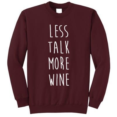 Less Talk More Wine Tall Sweatshirt