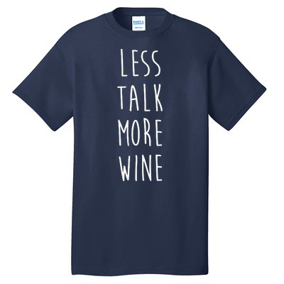 Less Talk More Wine Tall T-Shirt