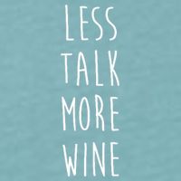 Less Talk More Wine Sueded Cloud Jersey T-Shirt