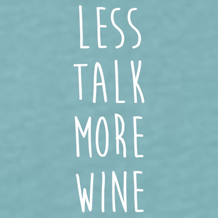 Less Talk More Wine Sueded Cloud Jersey T-Shirt