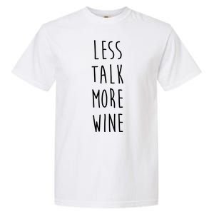 Less Talk More Wine Garment-Dyed Heavyweight T-Shirt