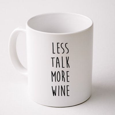 Less Talk More Wine Coffee Mug