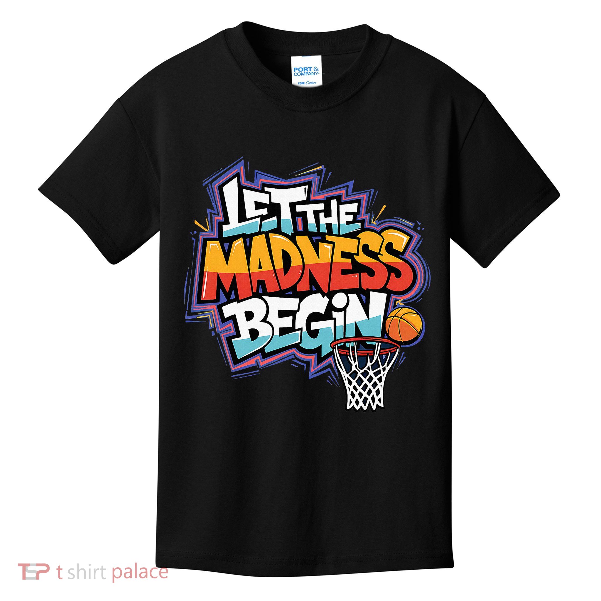 Let The Madness Begin Basketball Perfect For Squad Family Kids T-Shirt