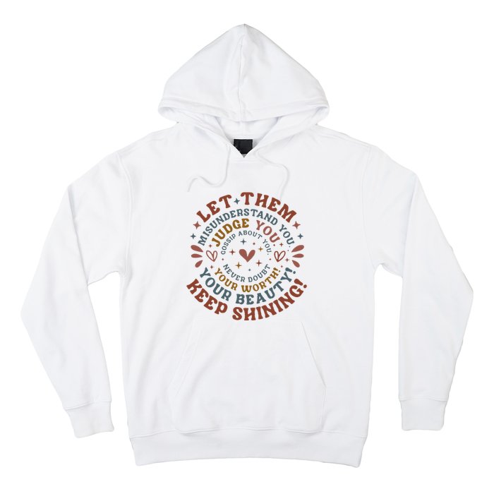 Let Them Misunderstand You Judge You Gossip About You Hoodie