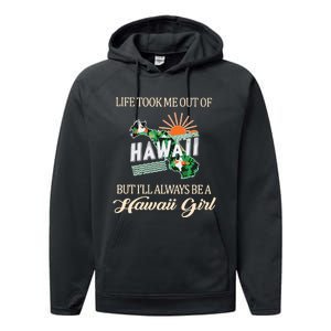 Life Took Me Out Of But ILl Always Be A Hawaii Girl Performance Fleece Hoodie