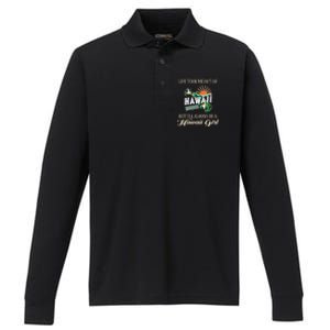 Life Took Me Out Of But ILl Always Be A Hawaii Girl Performance Long Sleeve Polo