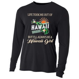 Life Took Me Out Of But ILl Always Be A Hawaii Girl Cooling Performance Long Sleeve Crew