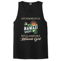 Life Took Me Out Of But ILl Always Be A Hawaii Girl PosiCharge Competitor Tank