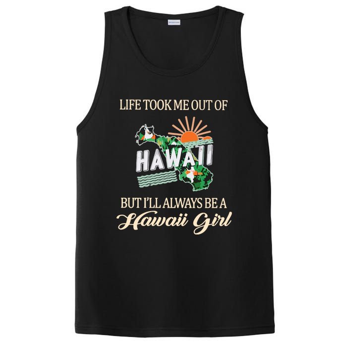 Life Took Me Out Of But ILl Always Be A Hawaii Girl PosiCharge Competitor Tank