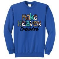 Leopard Turquoise Make Heaven Crowded Bible Verse Christian Great Gift Sweatshirt