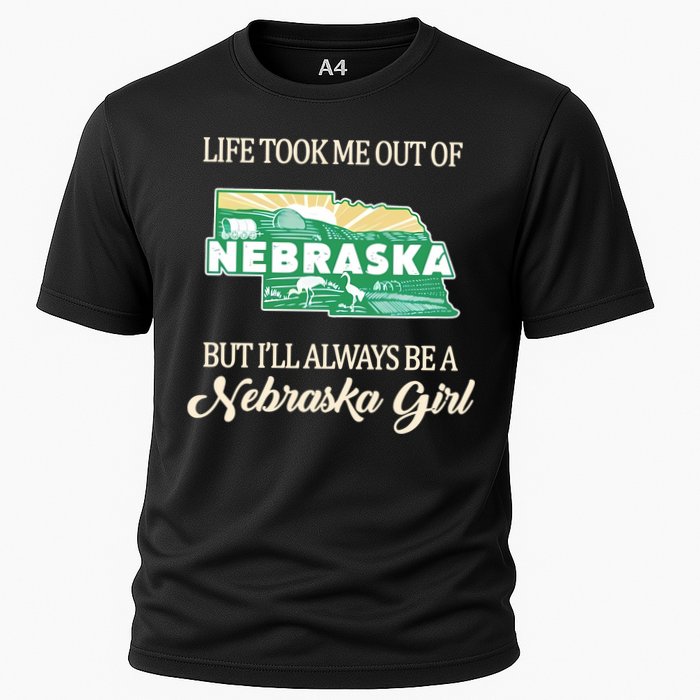 Life Took Me Out Of But Ill Always Be A Nebraska Girl Cooling Performance Crew T-Shirt