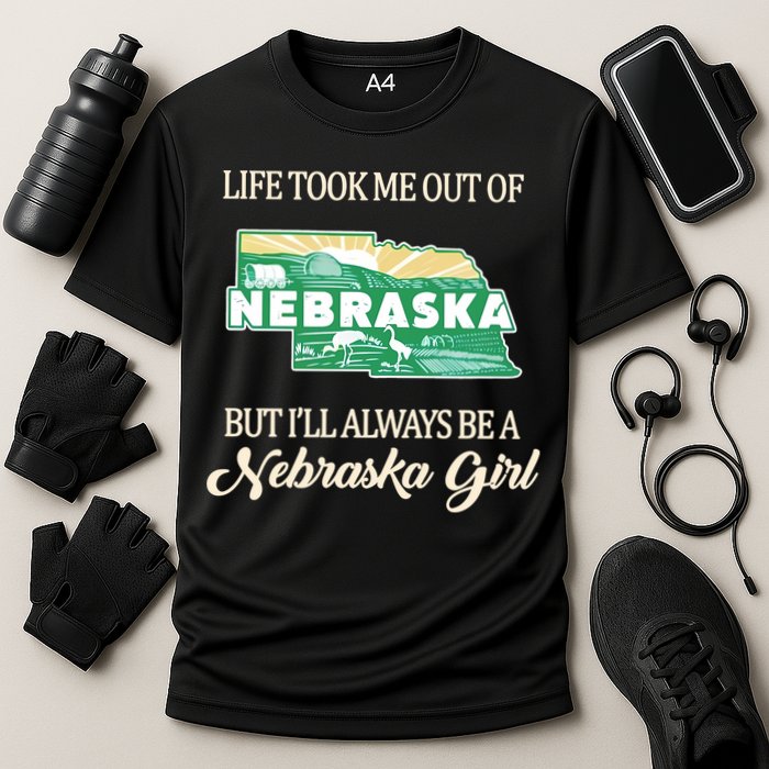 Life Took Me Out Of But Ill Always Be A Nebraska Girl Cooling Performance Crew T-Shirt