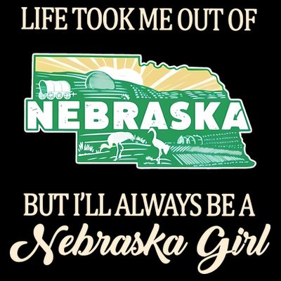Life Took Me Out Of But Ill Always Be A Nebraska Girl T-Shirt