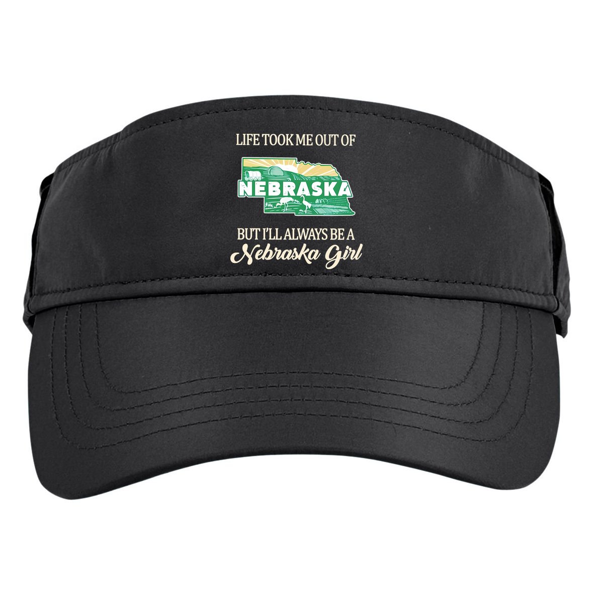 Life Took Me Out Of But Ill Always Be A Nebraska Girl Adult Drive Performance Visor